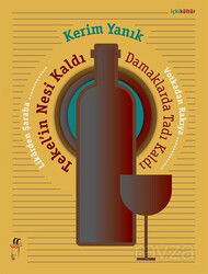 Likörden Şaraba Votkadan Rakıya Tekel'in Nesi Kaldı Damaklarda Tadı Kaldı - Oğlak Yayınları