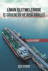 Liman İşletmelerinde İş Güvenliği ve Risk Analizi - Efe Akademi Yayınları