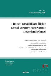 Limited Ortaklıklara İlişkin Emsal Yargıtay Kararlarının Değerlendirilmesi - Seçkin Yayıncılık