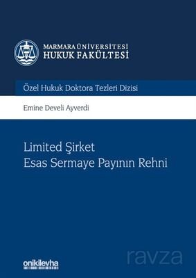 Limited Şirket Esas Sermaye Payının Rehni Marmara Üniversitesi Hukuk Fakültesi Özel Hukuk Doktora Te - 1
