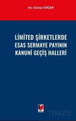 Limited Şirketlerde Esas Sermaye Payının Kanuni Geçiş Halleri - Adalet Yayınevi