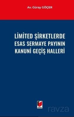 Limited Şirketlerde Esas Sermaye Payının Kanuni Geçiş Halleri - 1