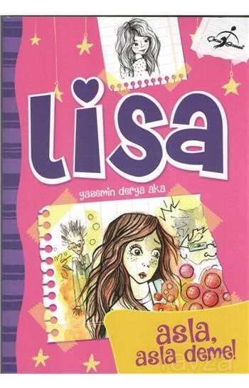 Lisa Asla Asla Deme - Çocuk Gezegeni