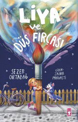 Liya ve Düş Fırçası - Timaş Çocuk Yayınları
