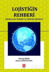 Lojistiğin Rehberi Uluslararası Nakliye ve Gümrük İşlemleri - Ekin Kitabevi Yayınları (Bursa)