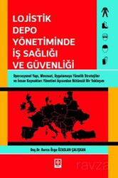 Lojistik Depo Yönetiminde İş Sağlığı ve Güvenliği - Ekin Kitabevi Yayınları (Bursa)