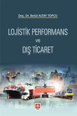 Lojistik Performans ve Dış Ticaret - 1