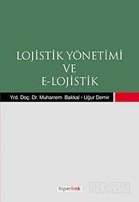 Lojistik Yönetimi ve E-Lojistik - Hiperlink Yayınları