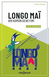 Longo Maï - Bir Komün Deneyimi - Yeni İnsan Yayınevi