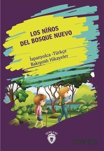 Los Ninos Del Bosque Nuevo (Yeni Ormanın Çocukları) İspanyolca Türkçe Bakışımlı Hikayeler - 1