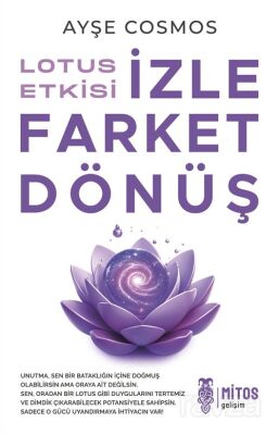Lotus Etkisi: İzle Farket Dönüş - Mitos Yayınları
