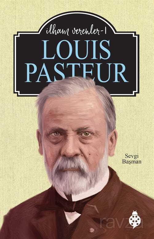 Louis Pasteur / İlham Verenler 1 - Uğurböceği Yayınları