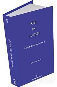 Love in Sufism: From Rabia to Ibn al-Farid - 1