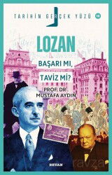Lozan; Başarı mı, Taviz mi? / Tarihin Gerçek Yüzü 10 - Beyan Yayınları