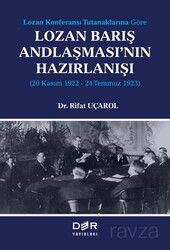 Lozan Kongeransı Tutanaklarına Göre Lozan Barış Andlaşması'nın Hazırlanışı (20 Kasım 1922-24 Temmuz - Der Yayınları