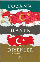 Lozan’a Hayır Diyenler - Ravza Yayınları