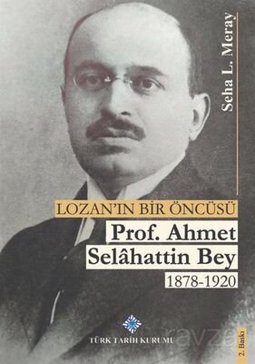 Lozan'ın Bir Öncüsü Prof. Dr. Ahmet Selahattin Bey (1878-1920) - 1