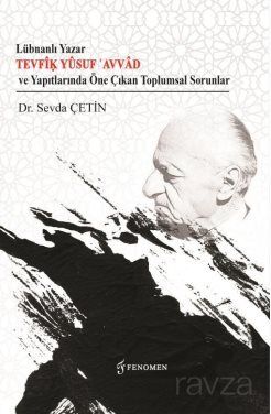 Lübnanlı Yazar Tevfik Yusuf Avvad ve Yapıtlarında Öne Çıkan Toplumsal Sorunlar - 1