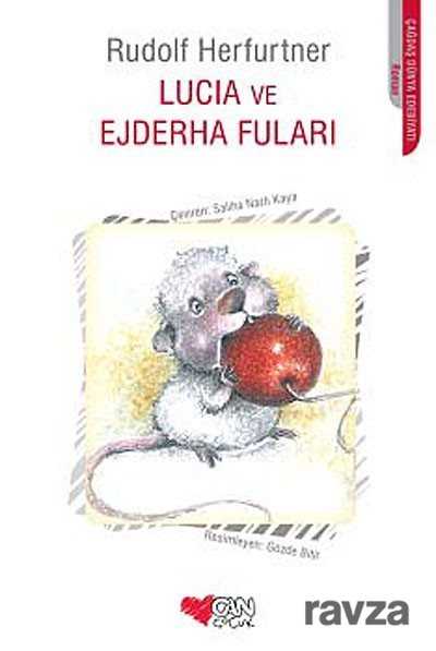 Lucia ve Ejderha Fuları - Can Çocuk Yayınları