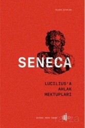 Lucilius'a Ahlak Mektupları - İlgi Kültür Sanat Yayınları