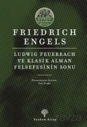 Ludwıg Feuerbach ve Klasik Alman Felsefesinin Sonu - Yordam Kitap
