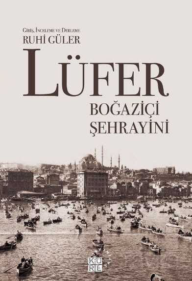 Lüfer: Boğaziçi Şehrayini - Küre Yayınları