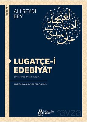 Lugatçe-i Edebiyat (İnceleme-Metin-Dizin) - 1