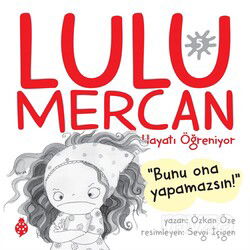 Lulu Mercan / Hayatı Öğreniyor 5 - Uğurböceği Yayınları