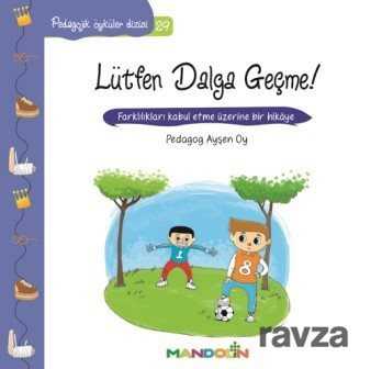 Lütfen Dalga Geçme! / Pedagojik Öyküler Dizisi 29 - Mandolin Yayınları
