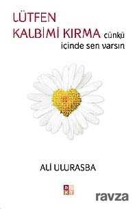 Lütfen Kalbimi Kırma - Babıali Kültür Yayıncılığı