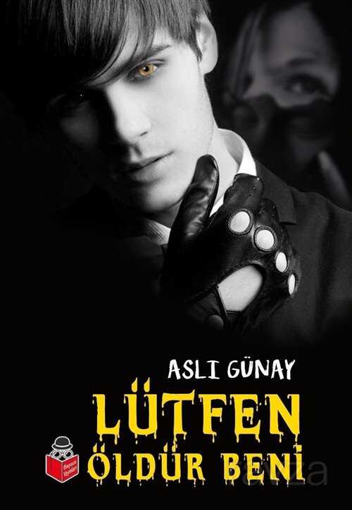 Lütfen Öldür Beni - Başucu Yayınları