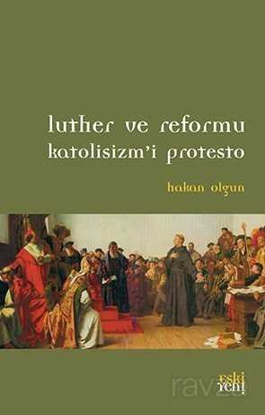 Luther ve Reformu Katolisizm'i Protesto - 1