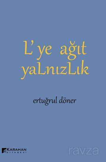 L'ye Ağıt Yalnızlık - 1