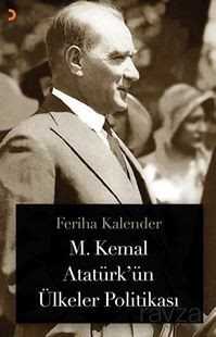 M. Kemal Atatürk'ün Ülkeler Politikası - 1