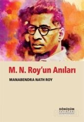 M. N. Roy'un Anıları - Dönüşüm Yayınları