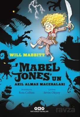 Mabel Jones'un Akıl Almaz Maceraları - Yapı Kredi Yayınları