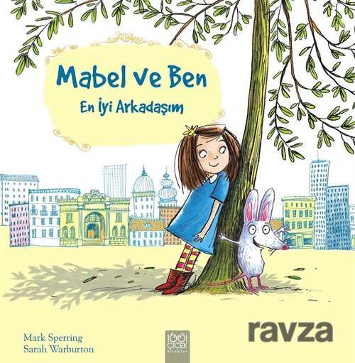 Mabel ve Ben - En İyi Arkadaşım - 1001 Çiçek Kitaplar