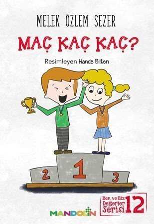 Maç Kaç Kaç? / Ben ve Biz Değerler Serisi -12 - Mandolin Yayınları