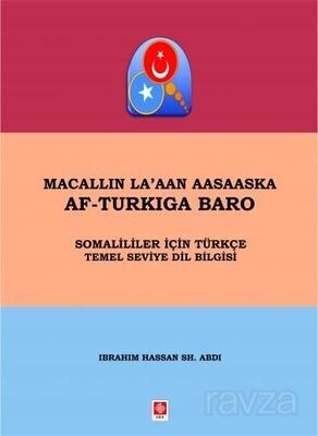 Macallın La'aan Aasaaska Af-Turkıga Baro Somaliler İçin Türkçe Temel Seviye Dil Bilgisi - 1