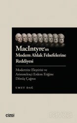 MacIntyre'ın Modern Ahlak Felsefelerine Reddiyesi Modernite Eleştirisi ve Aristotelesçi Erdem Etiğin - Çizgi Kitabevi