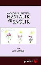 Madalyonun İki Yüzü: Hastalık ve Sağlık - Siyasal Yayın Grubu - Kampanya