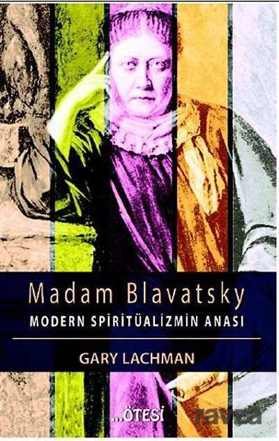 Madam Blavatsky - Modern Spiritüalizmin Anası - 1