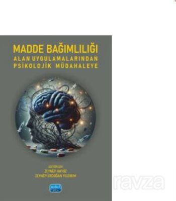Madde Bağımlılığı / Alan Uygulamalarından Psikolojik Müdahaleye - 1