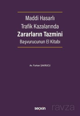 Maddi Hasarlı Trafik Kazalarında Zararların Tazmini Başvurucunun El Kitabı - 1