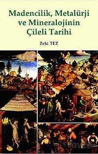 Madencilik, Metalürji ve Mineralojinin Çileli Tarihi - Doruk Yayınları