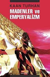 Madenler ve Emperyalizm - Asya Şafak Yayınları