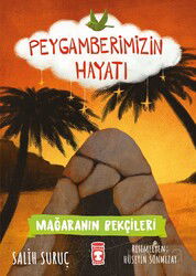 Mağaranın Bekçileri - Peygamberimizin Hayatı - Timaş Çocuk Yayınları