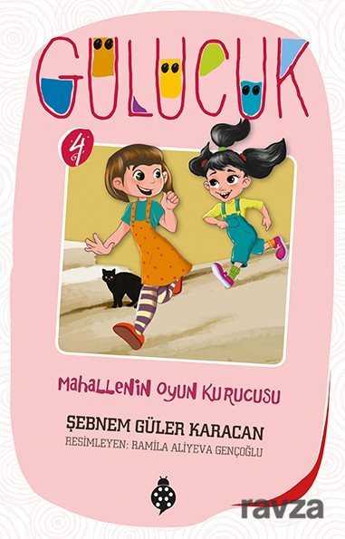 Mahallenin Oyun Kurucusu / Gülücük 4 - Uğurböceği Yayınları