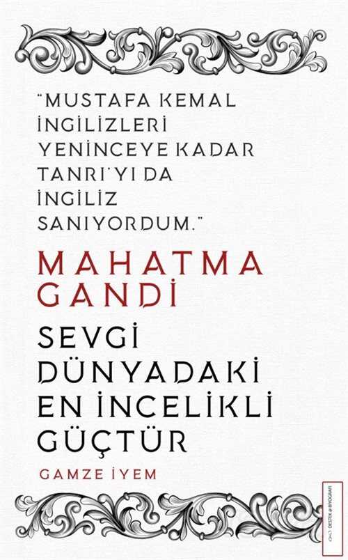 Mahatma Gandi Sevgi Dünyadaki En İncelikli Güçtür - 1