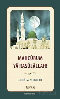 Mahcubum Ya Rasulallah! - 1